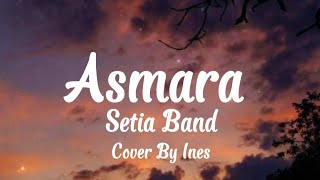 Download lagu Setia Band - Asmara (Cover By Ines) mp3
