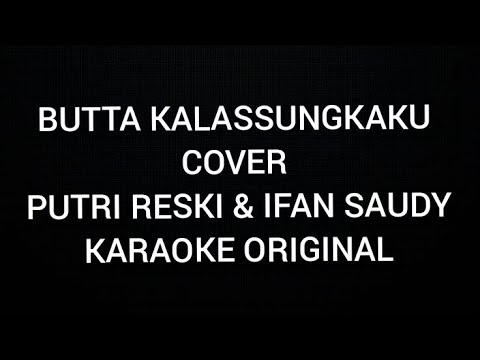 BUTTA KALASSUNGKAKU PUTRI RESKI COVER (KARAOKE ORIGINAL)