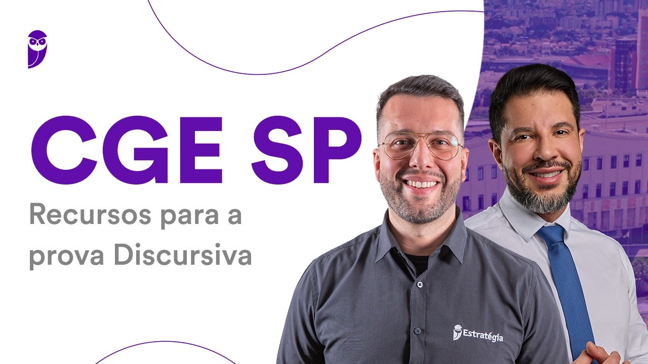 Concurso CGE SP: Recursos para a prova Discursiva