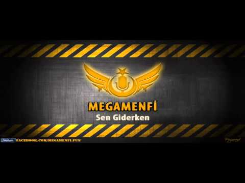 Megamenfi - Sen Giderken ( ft Captanegatif )