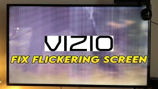 Vizio TV :  How to Fix Flickering Screen
