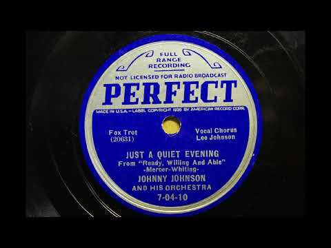 JOHNNY JOHNSON AND HIS ORCHESTRA (vo.Lee Johnson) { JUST A QUIET EVENING } 1937,