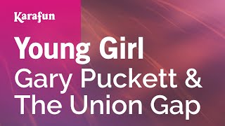 Karaoke Young Girl - Gary Puckett & The Union Gap *