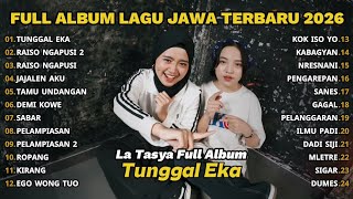 Download lagu FULL ALBUM TUNGGAL EKA - LA TASYA FEAT NAYLA FARDILA - PLAYLIST LAGU JAWA TERPOPULER 2026 mp3