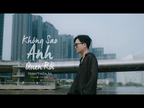 Không sao anh quen rồi - Trịnh Thiên Ân