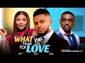 WHAT WE MUST DO FOR LOVE MAURICE SAM EDDIE WATSON PAMELA OKOYE 2025 Latest Nigerian Movies New
