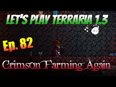 Let's Play Terraria 1.3 Ep. 82 - Crimson Farming Again!