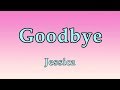 Goodbye - Jessica(Lyrics)