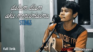 Download lagu DALAM DIAM AKU MENCINTAIMU [ STINGS ] COVER BY AHMAD YANI mp3