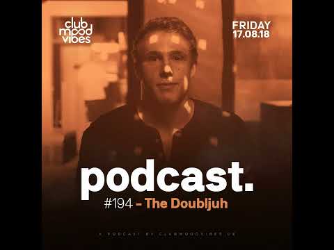Club Mood Vibes Podcast #194: The Doubljuh