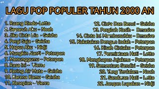 Download lagu LAGU POP POPULER TAHUN 2000 AN - LETTO - PETERPAN - GEISHA - DMASIVE - VIERA - NIDJI mp3