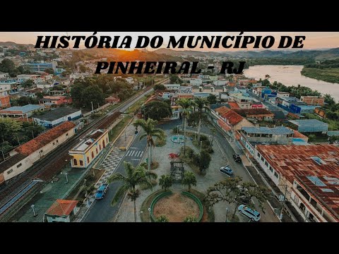 HISTÓRIA DO MUNICÍPIO DE PINHEIRAL - RJ