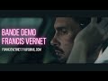 BANDE DEMO FRANCIS VERNET