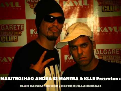 MAESTROSHAO AHORA ES MANTRA & KLLE - CLAN CARAZA HIPHOP - ESTA ES MI REALIDAD