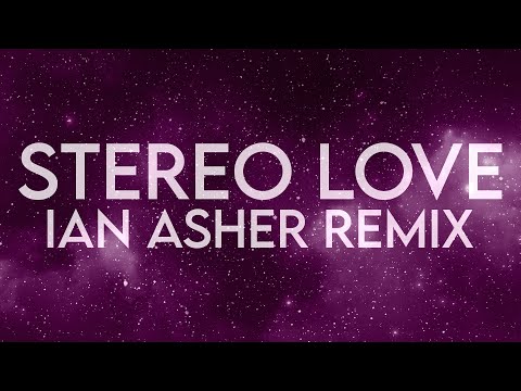 Stereo Love (Ian Asher Remix) Lyrics