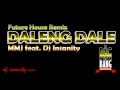 Daleng Dale By MMJ Feat Dj Insanity [Future House Remix] 2013