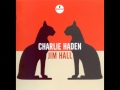 Charlie Haden & Jim Hall - Body And Soul