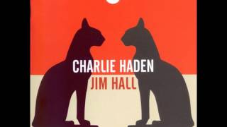 Charlie Haden & Jim Hall - Body And Soul