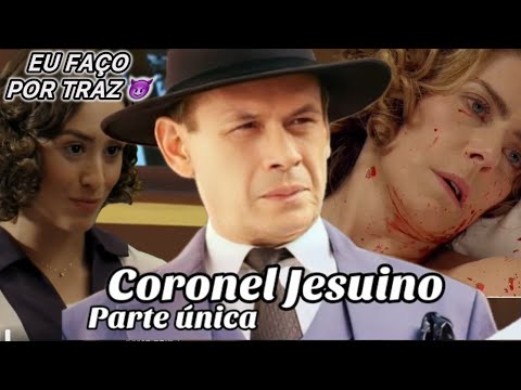 A HISTÓRIA DE CORONEL JESUÍNO PARTE ÚNICA COMENTADA Jesuíno e Sinhazinha Jesuíno e Iracema #gabriela