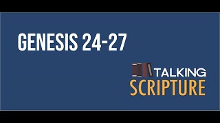 Ep 142 | Genesis 24-27, Come Follow Me (February 21-27)