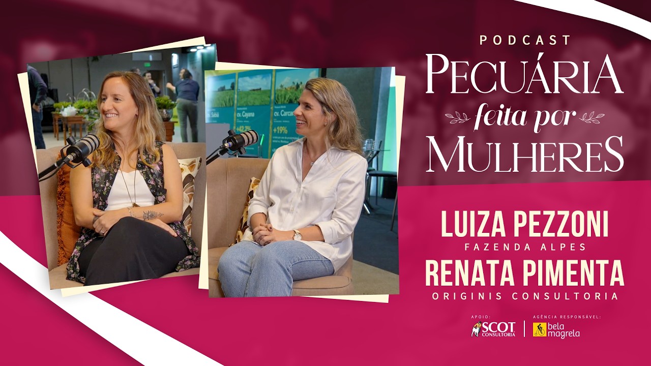 Pecuária Feita por Mulheres - Temporada 3 - Episódio 2 - Luiza Pezzoni e Renata Pimenta