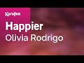 Happier - Olivia Rodrigo | Karaoke Version | KaraFun