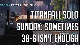 Titanfall Solo Sunday - Outgunned, but not Outmatched