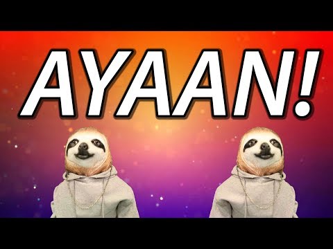 HAPPY BIRTHDAY AYAAN! - SLOTH HAPPY BIRTHDAY RAP