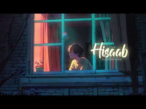 Hisaab : (Official Full Song) Gulfateh Khan