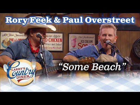 PAUL OVERSTREET & RORY FEEK perform SOME BEACH on LARRY'S COUNTRY DINER!