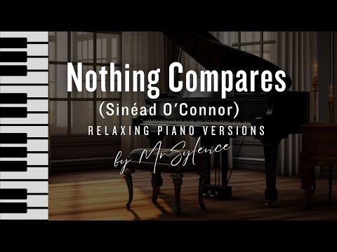 Sinéad O´Connor - Nothing Compares To You - Instrumental Piano Cover - Relaxing Music by MrSylence