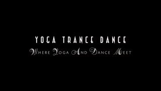 Yoga Trance Dance