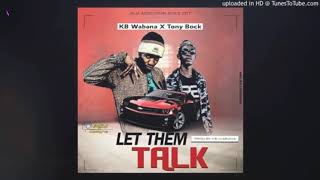 KB Wa Bana_-LET THEM TALK-_ft_ Tony Back_(Official Audio)_Latest_Sierra_Leone_Music_2018. KB Wa Bana_-LET THEM TALK-_ft_ Tony Back_(Official Audio)_Latest_Sierra_Leone_Music_2018.