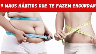 9 maus hbitos que te fazem engordar
