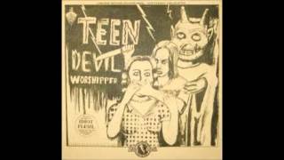 Idiot Flesh--Teen Devil Worshiper (Full Ep)