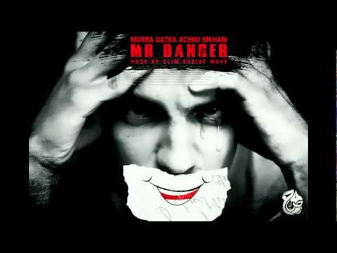 Mr Danger : Morra Da7ka Achno Mkhabi (Hook By Slim Rabid Wave)