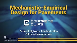 Concrete Clips:  Mechanistic Empirical Design for Pavements