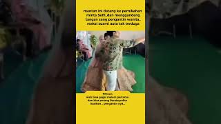 Download lagu ketika sang mantan datang ke pernikahan #shorts#wedding #sedih mp3