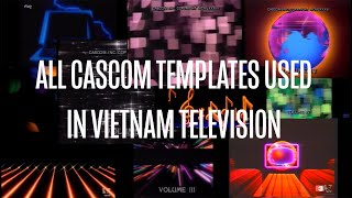 Tổng hợp tất cả các ident, GTCT,... của THVN sử dụng template của Cascom đang tồn tại trên mạng