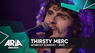 Thirsty Merc: Someday Someday | 2005 ARIA Awards