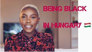 BEING BLACK IN HUNGARY  🇭🇺