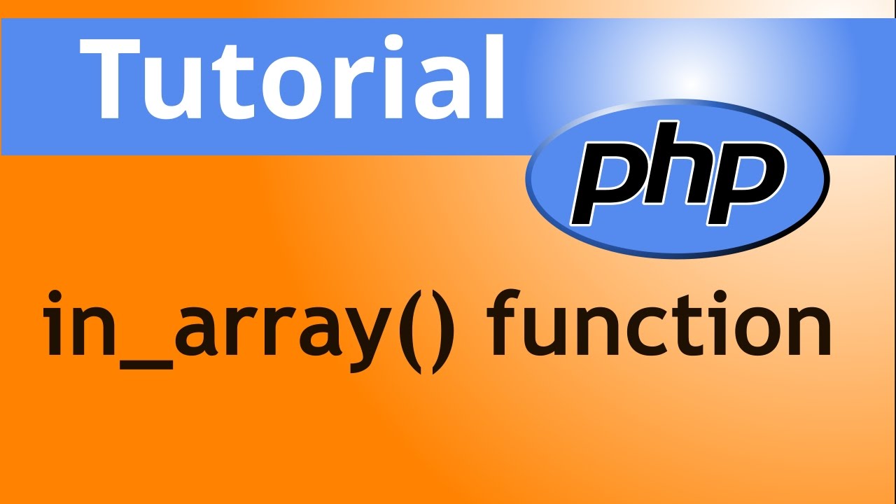 php Tutorial: Understanding how in_array works