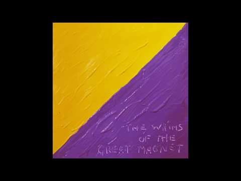 The Whims of the Great Magnet - The Purple & Yellow Album (full album)
