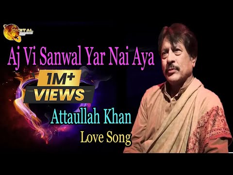 Aj Vi Sanwal Yar Nai Aya | Audio-Visual | Superhit | Attaullah Khan Esakhelvi