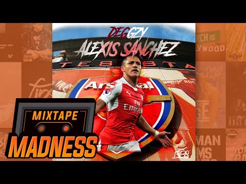 Deggzy - Alexis Sanchez | @MixtapeMadness