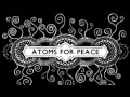 Atoms for Peace - Reverse running 