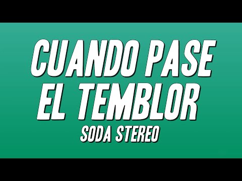 Soda Stereo - Cuando pase el temblor (Letra)
