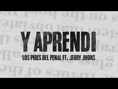 Los Pibes del Penal ft. Jerry Jhons - Y Aprendi │ Video Oficial