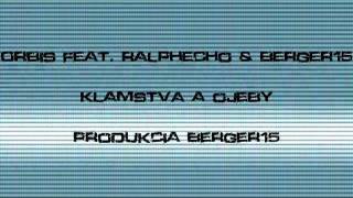 Video Orbis feat. RalphEcho & Berger15 - Klamstvá a ojeby ( produkcia 