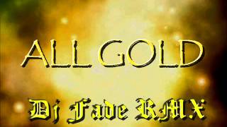 All Gold Everything (Dj Fade Club Rmx) Dirty